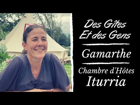 Aperçu de la vidéo Des Gîtes et des Gens consacrée à la Maison Iturria